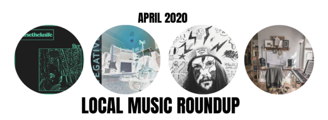 Local Music Roundup: April 2020